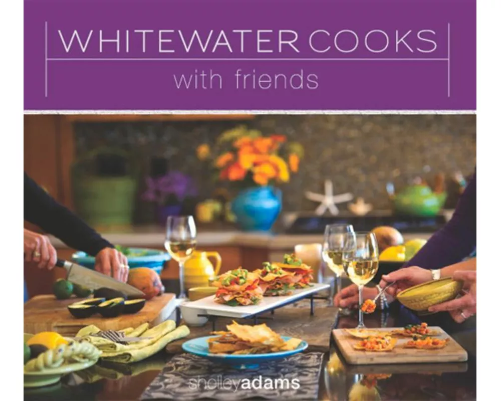 Whitewater Cooks with Friends