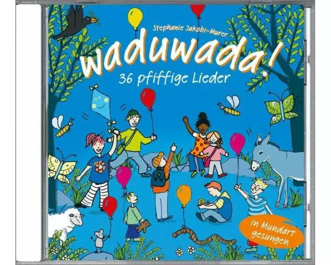 Waduwada 36 pfiffige Lieder in Mundart und Hochdeutsch