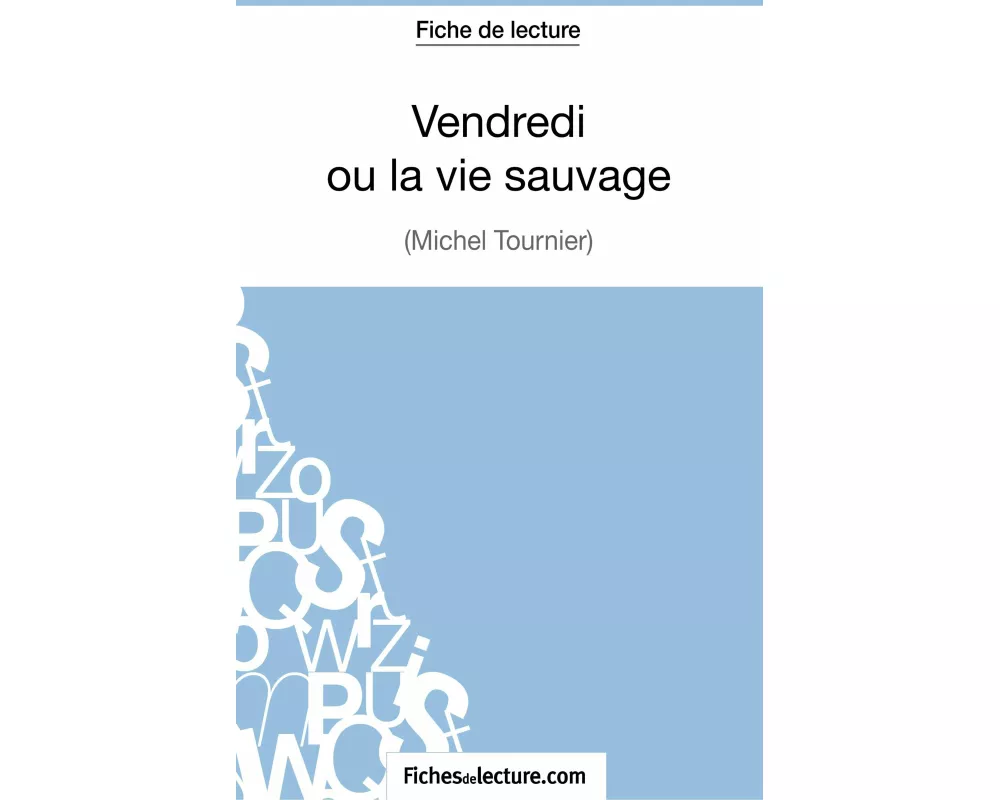 Vendredi ou la vie sauvage de Michel Tournier (Fiche de lecture)