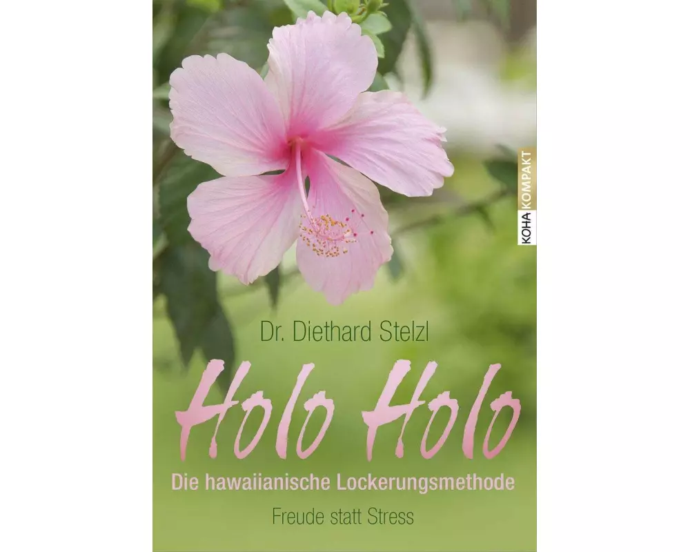Holo Holo – Die hawaiianische Lockerungsmethode