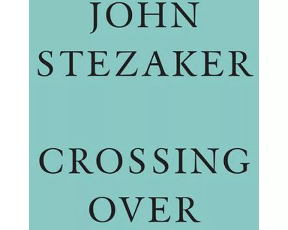 John Stezaker: Crossing Over