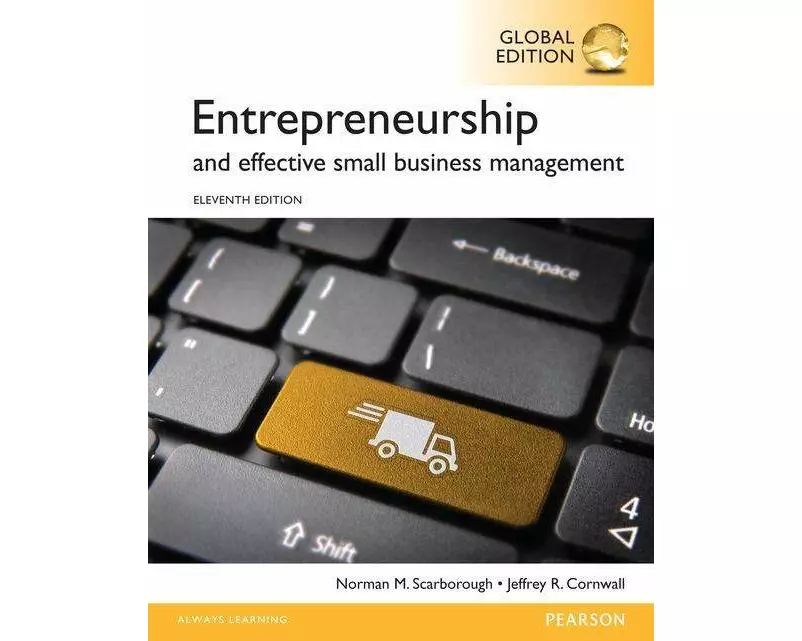 Entrepreneurship and Effective Small Business Management, Global Edition