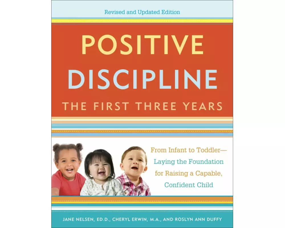 Positive Discipline: The First Three Years, Revised and Updated Edition