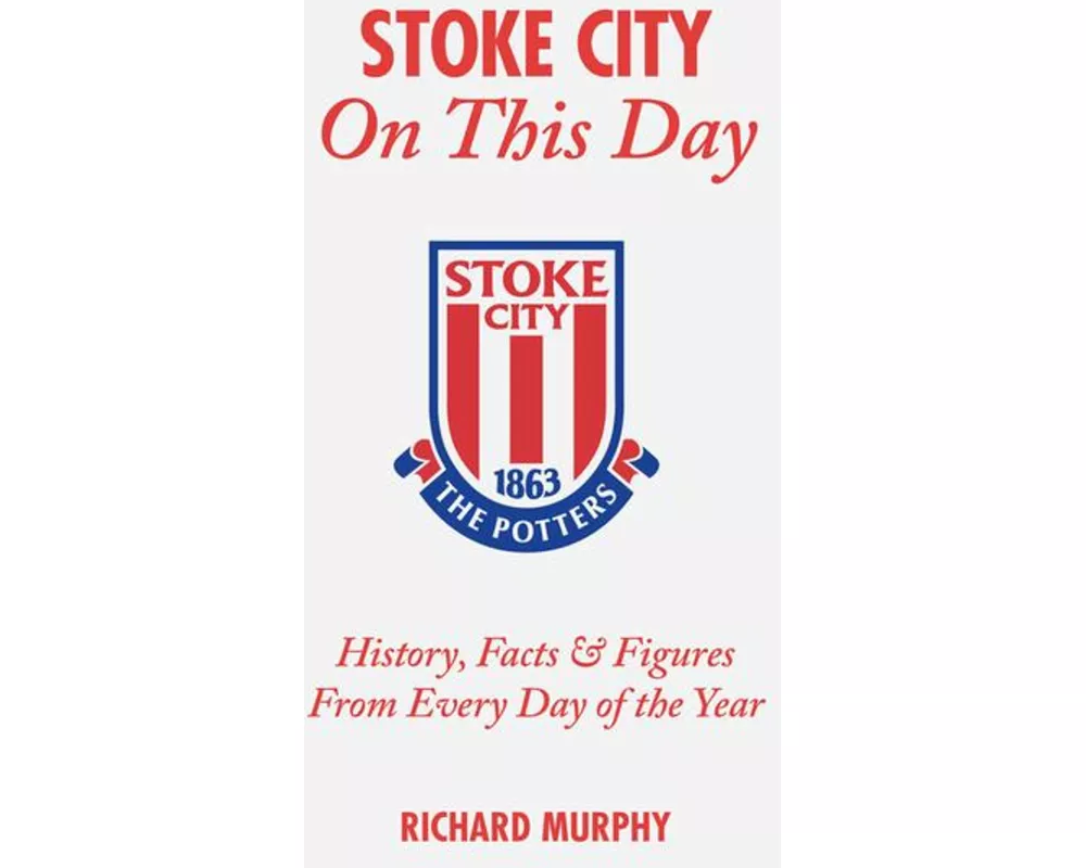 Stoke City on This Day