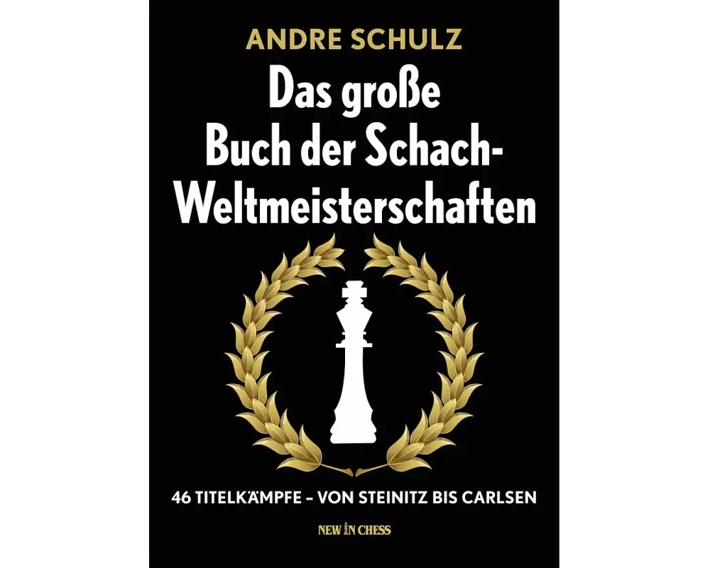 Das Grosse Buch der Schach-Weltmeisterschaften
