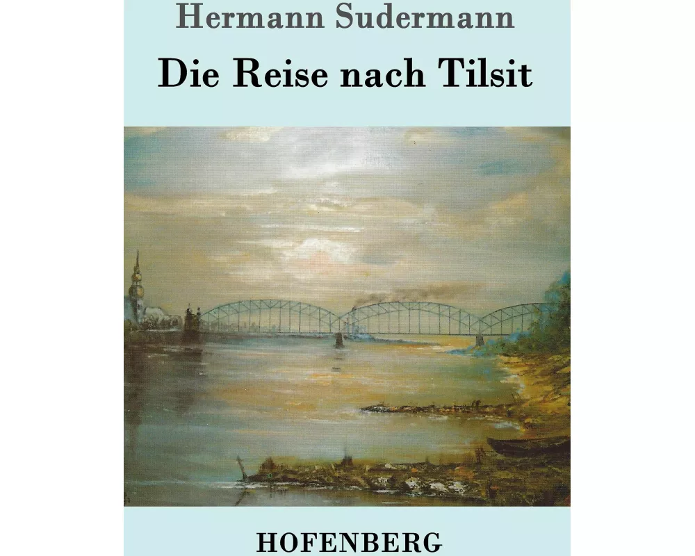 Die Reise nach Tilsit
