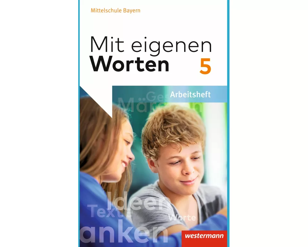 Mit eigenen Worten - Sprachbuch für bayerische Mittelschulen Ausgabe 2016