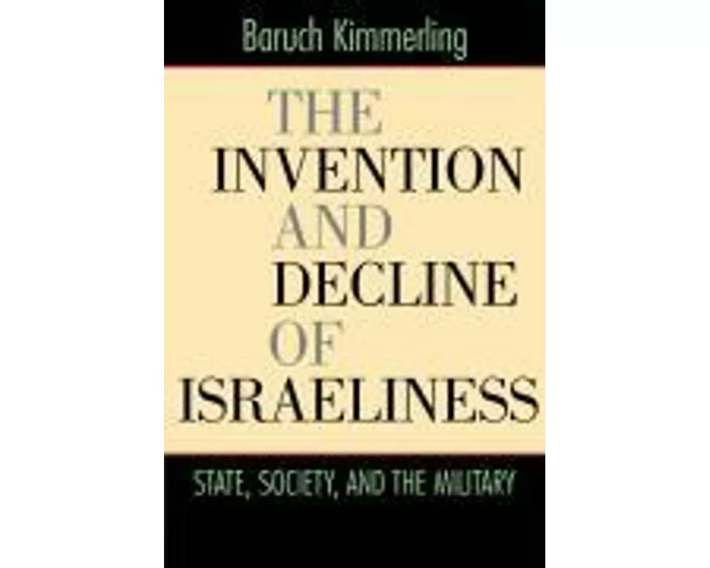 The Invention and Decline of Israeliness