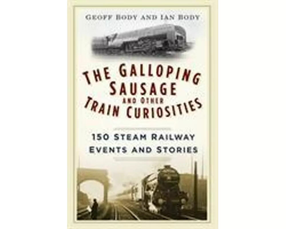 The Galloping Sausage and Other Train Curiosities