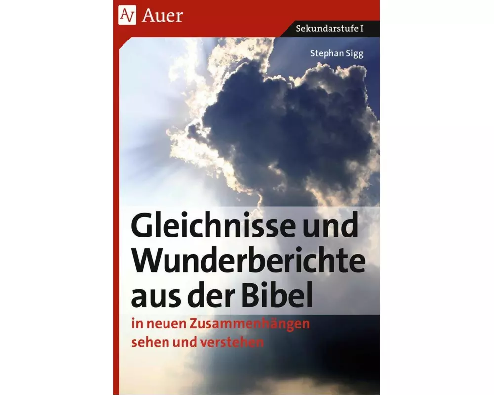 Sigg, S: Gleichnisse und Wunderberichte aus der Bibel