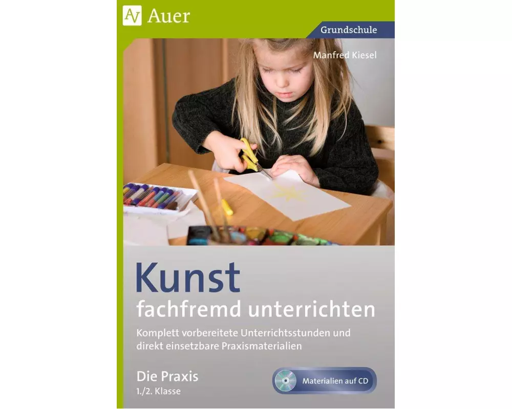 Kunst fachfremd unterrichten, die Praxis 1-2