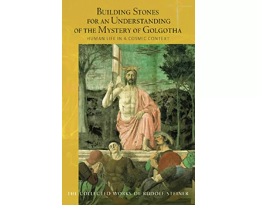 Building Stones for an Understanding of the Mystery of Golgotha