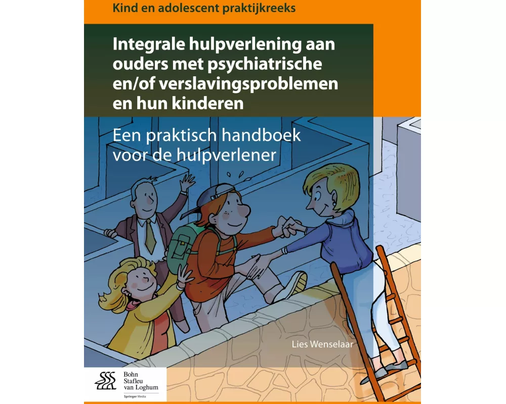 Integrale Hulpverlening Aan Ouders Met Psychiatrische En/Of Verslavingsproblemen En Hun Kinderen
