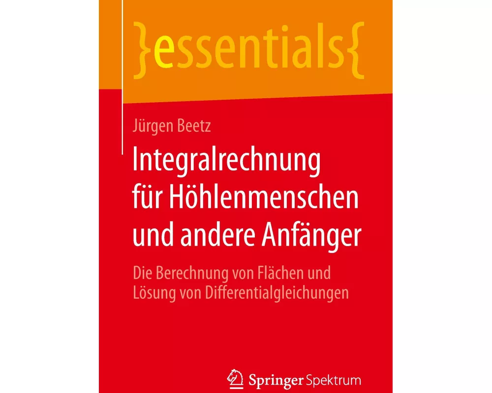 Integralrechnung für Höhlenmenschen und andere Anfänger
