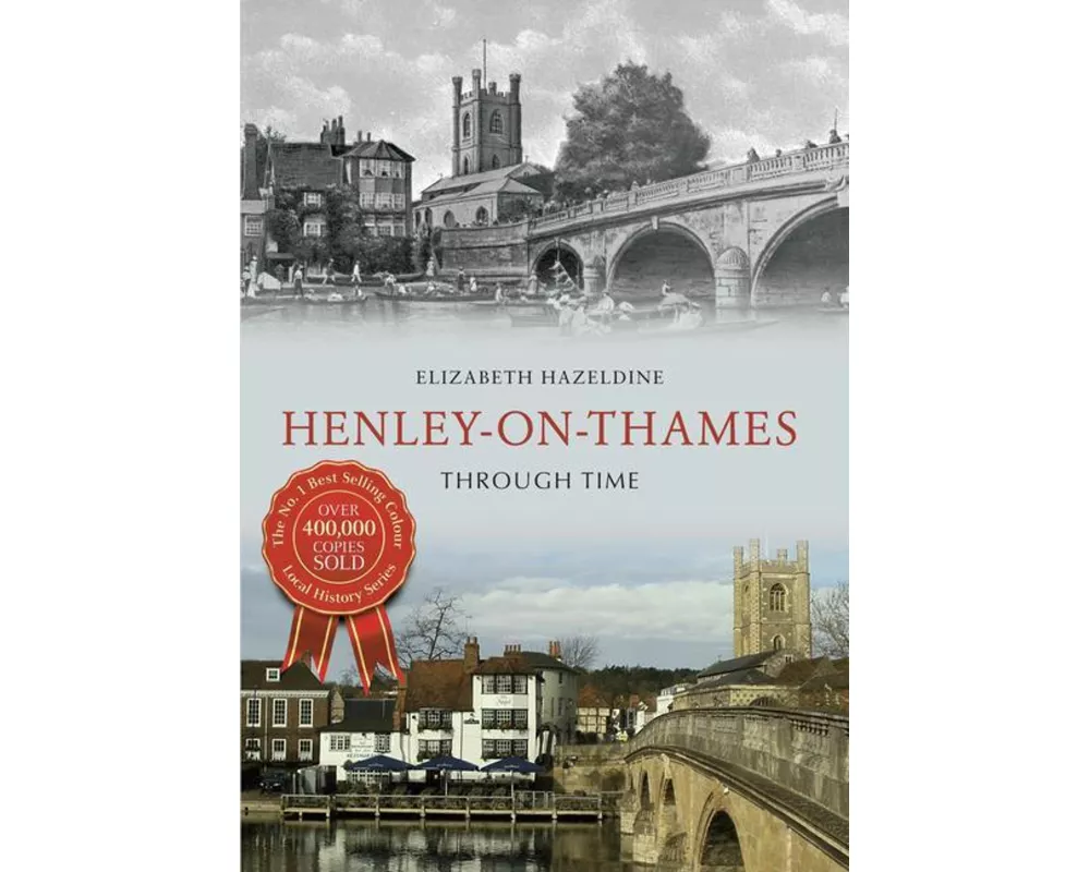 Henley on Thames Through Time