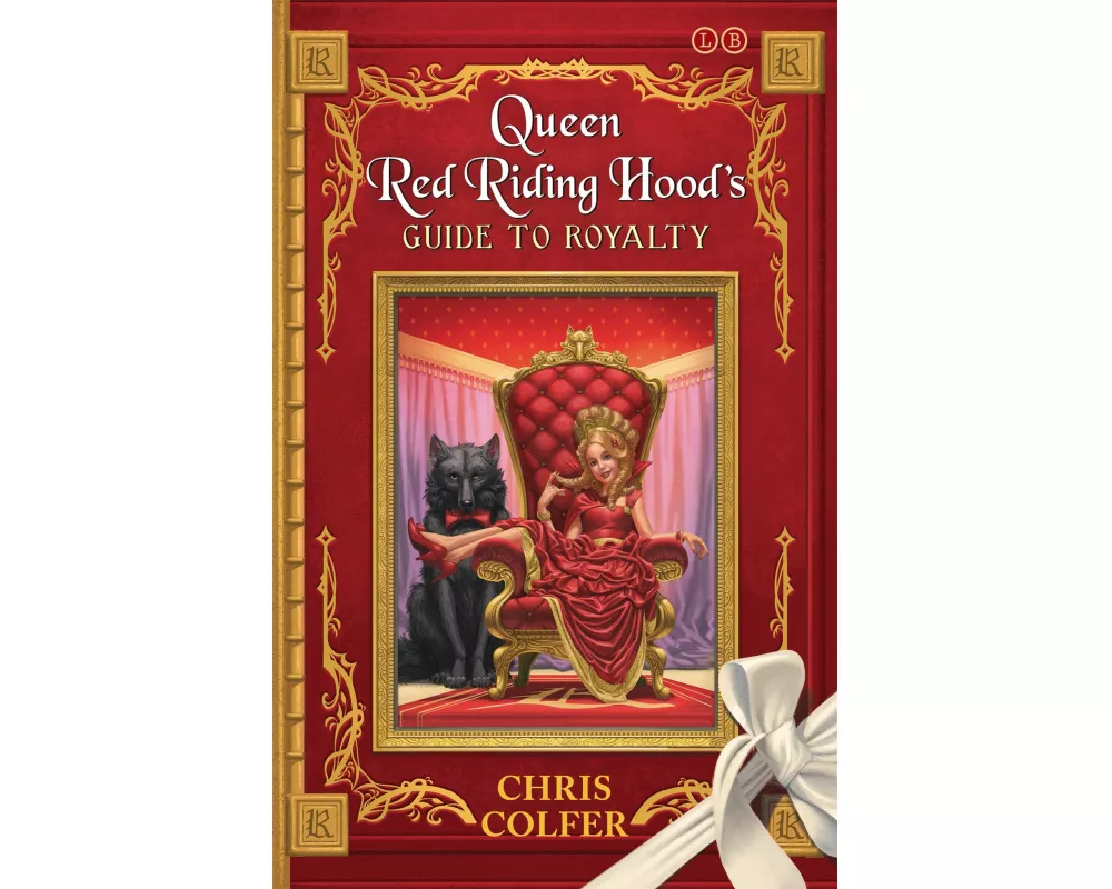 The Land of Stories: Queen Red Riding Hood's Guide to Royalty