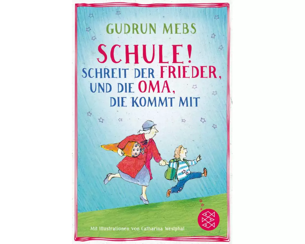 »Schule!«, schreit der Frieder, und die Oma, die kommt mit