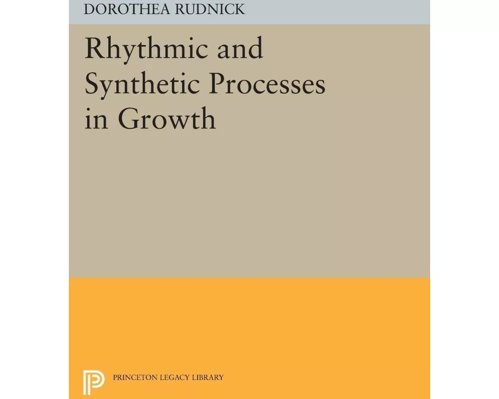 Rhythmic and Synthetic Processes in Growth