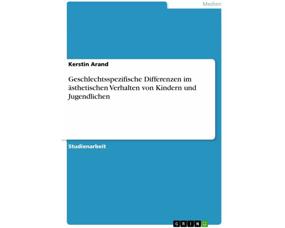 Geschlechtsspezifische Differenzen im ästhetischen Verhalten von Kindern und Jugendlichen