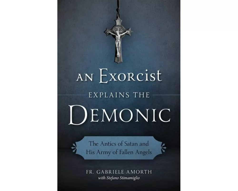 An Exorcist Explains the Demonic