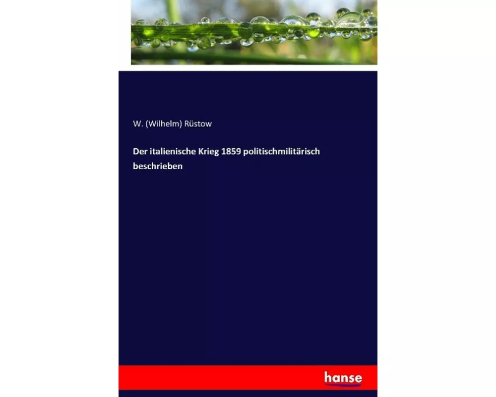 Der italienische Krieg 1859 politischmilitärisch beschrieben