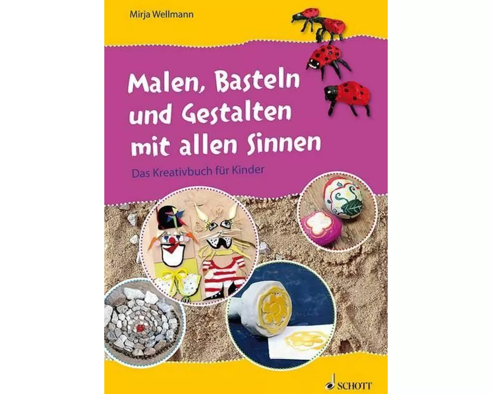 Malen, Basteln und Gestalten mit allen Sinnen