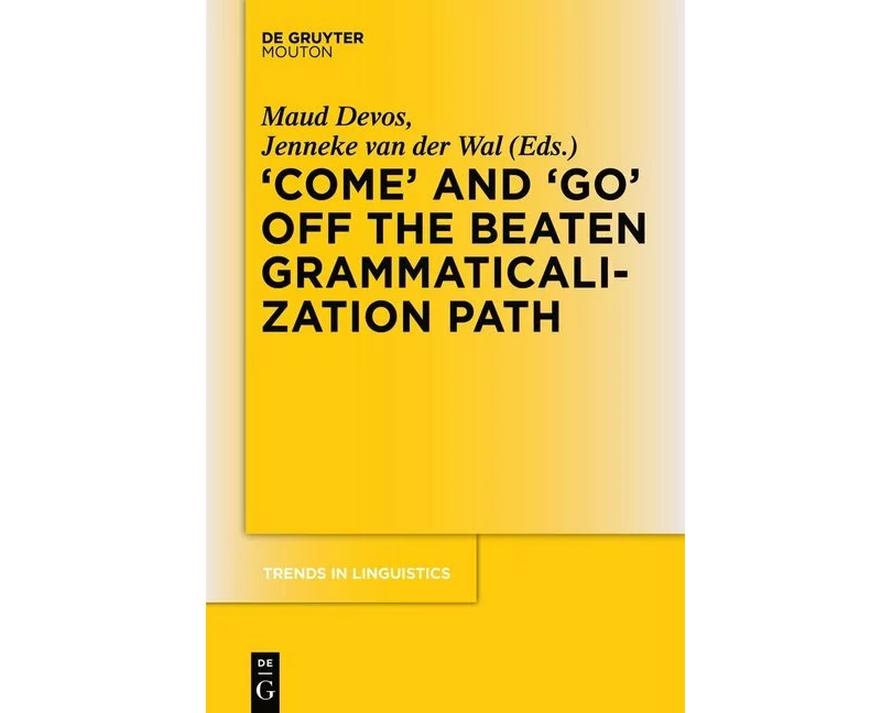 'COME' and 'GO' off the Beaten Grammaticalization Path