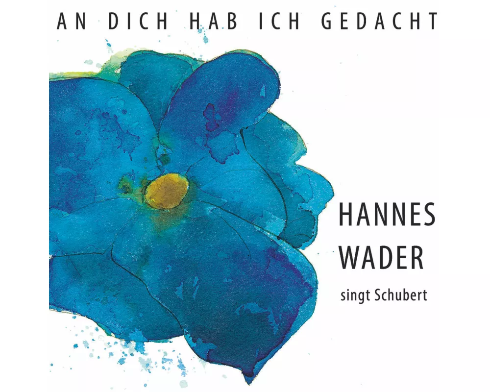 An dich hab ich gedacht - Wader singt Schubert