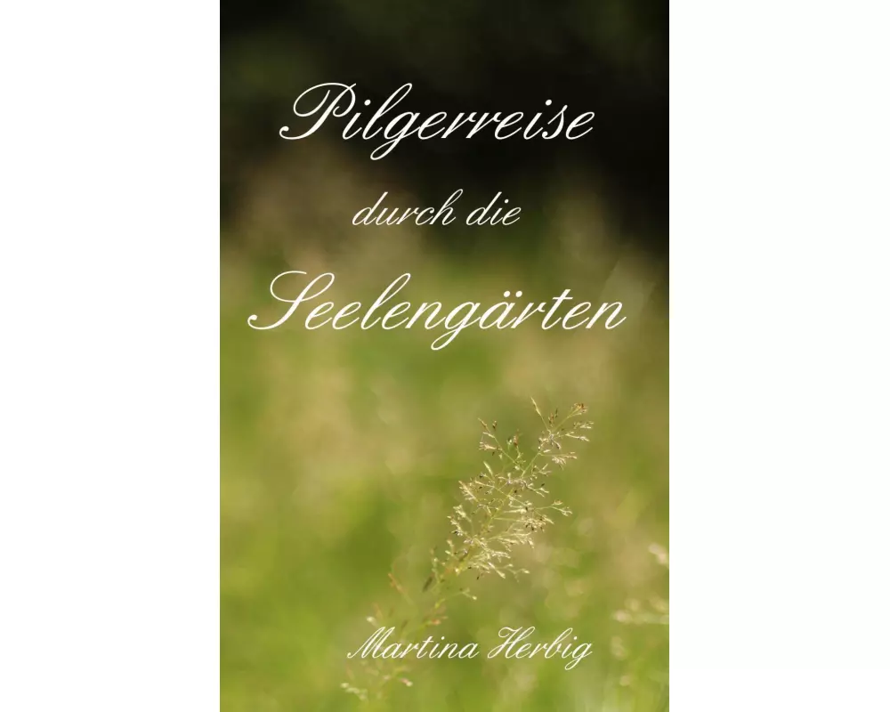 Pilgerreise durch die Seelengärten