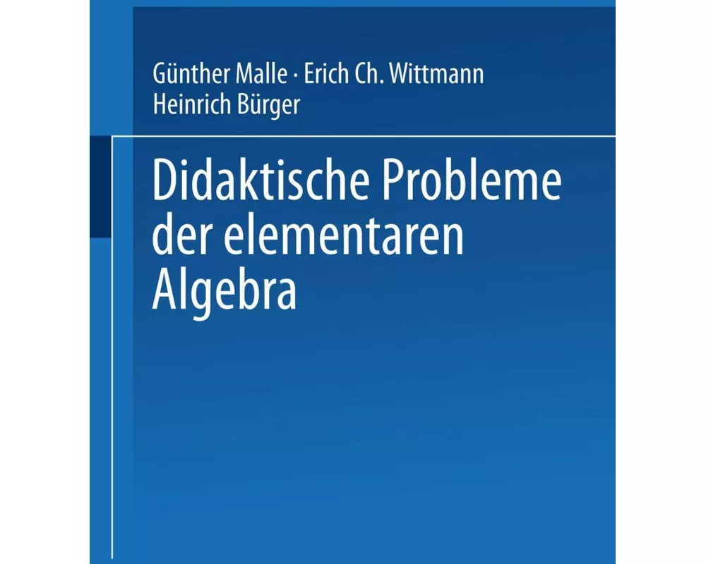 Didaktische Probleme der elementaren Algebra