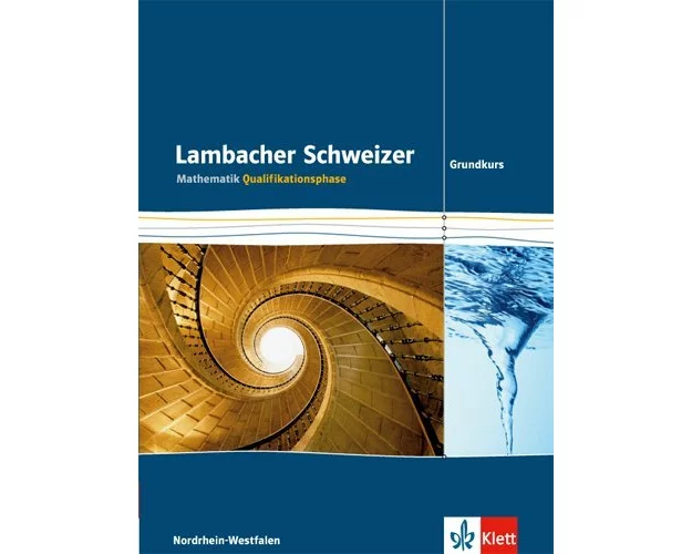 Lambacher Schweizer. Qualifikationsphase. Schülerbuch Grundkurs. Nordrhein-Westfalen