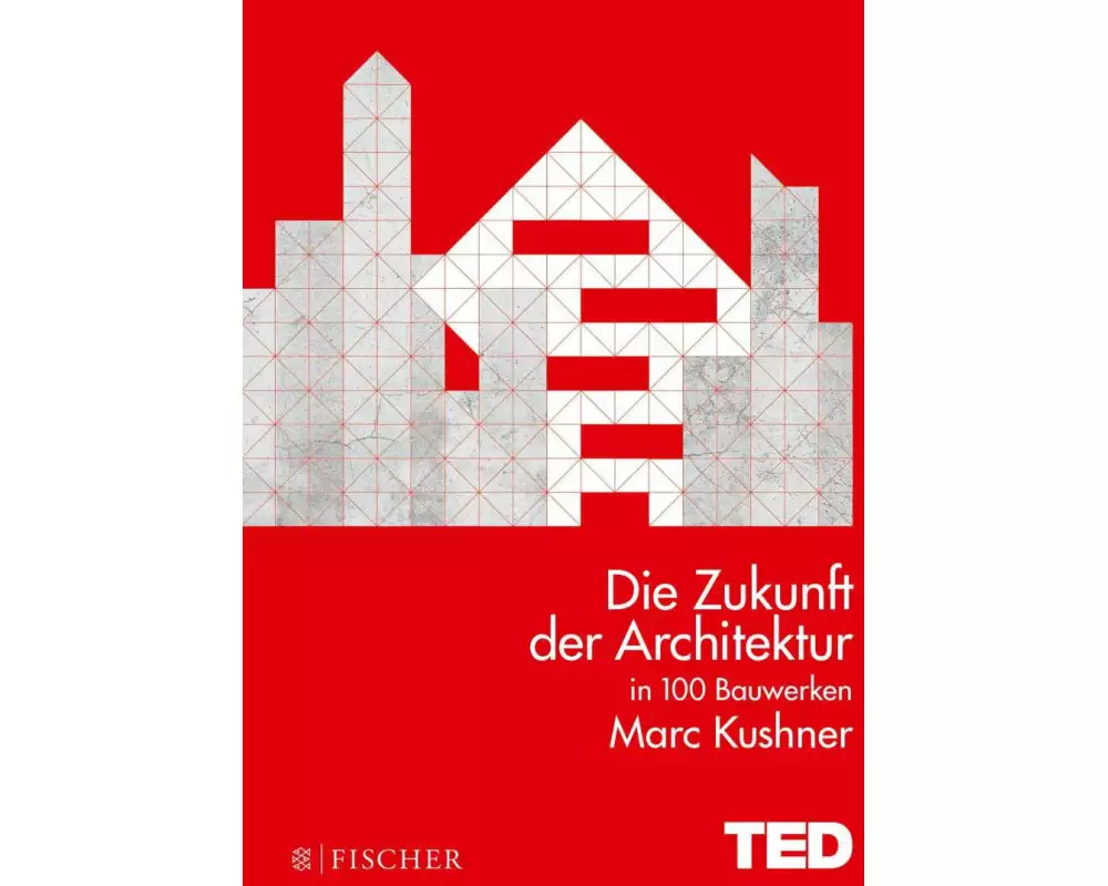 Die Zukunft der Architektur in 100 Bauwerken