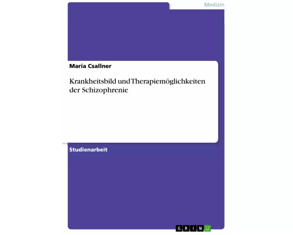 Krankheitsbild und Therapiemöglichkeiten der Schizophrenie