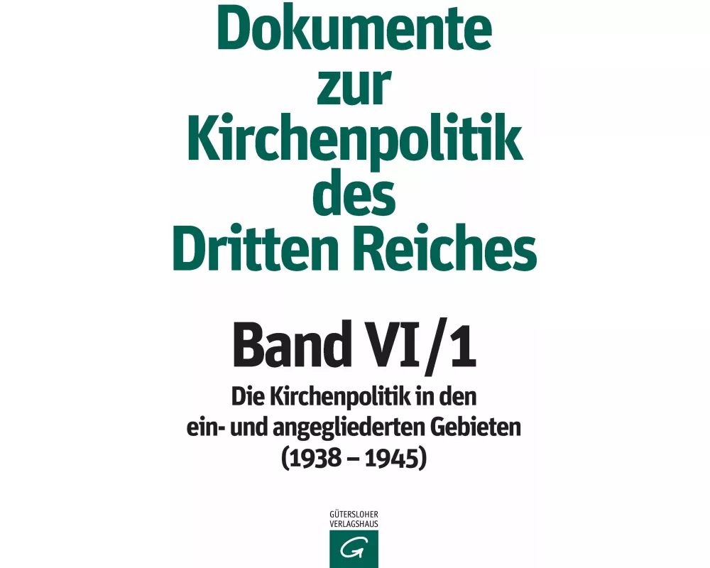 Dokumente zur Kirchenpolitik des Dritten Reiches / Band VI: 1938–1945