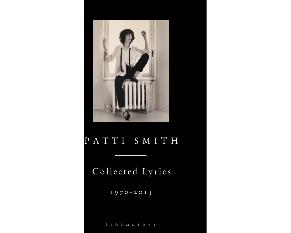 Patti Smith Collected Lyrics, 1970–2015