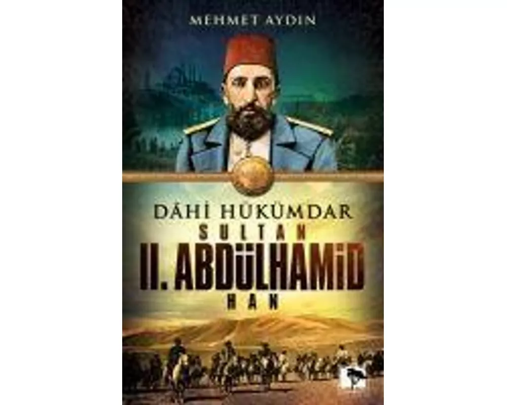 Dahi Hükümdar Sultan II. Abdülhamid Han