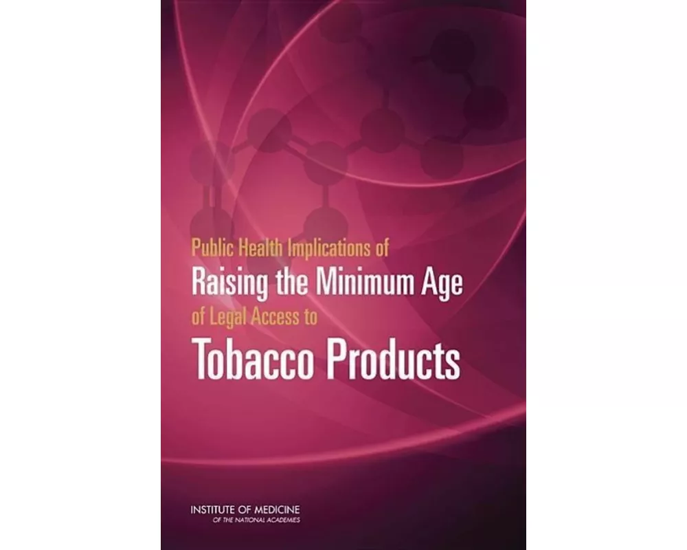Public Health Implications of Raising the Minimum Age of Legal Access to Tobacco Products