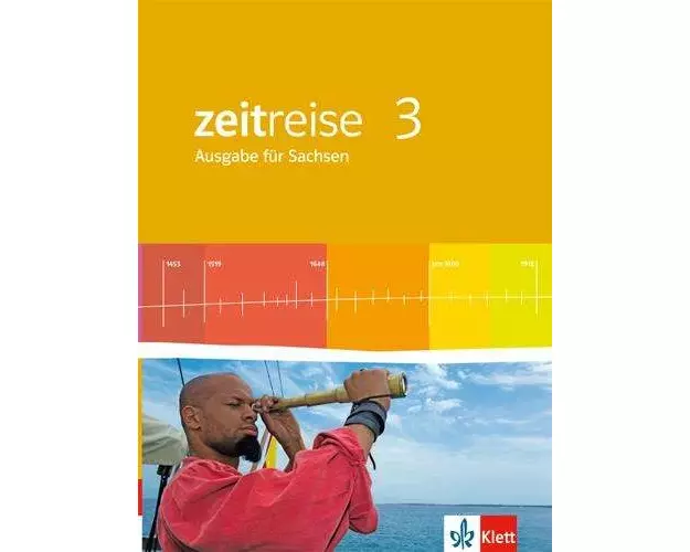 Zeitreise 3 - Neue Ausgabe für Sachsen. Schülerbuch 7. Schuljahr