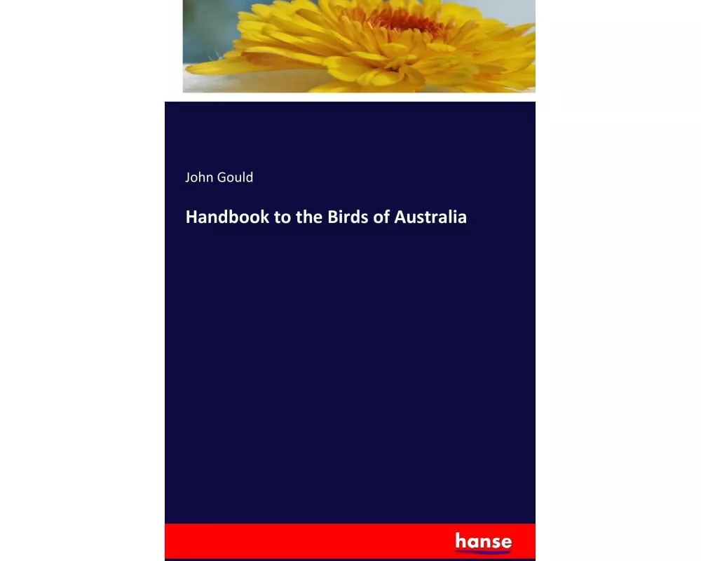 Handbook to the Birds of Australia