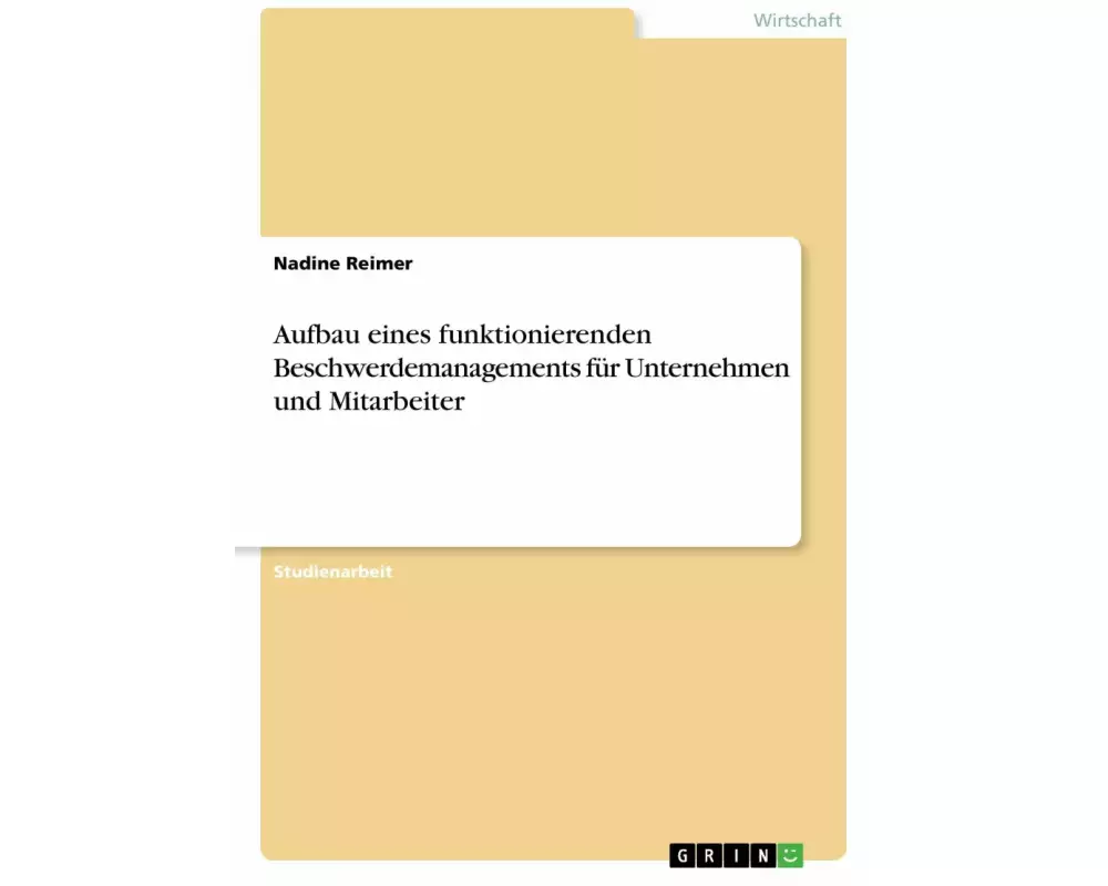 Aufbau eines funktionierenden Beschwerdemanagements für Unternehmen und Mitarbeiter