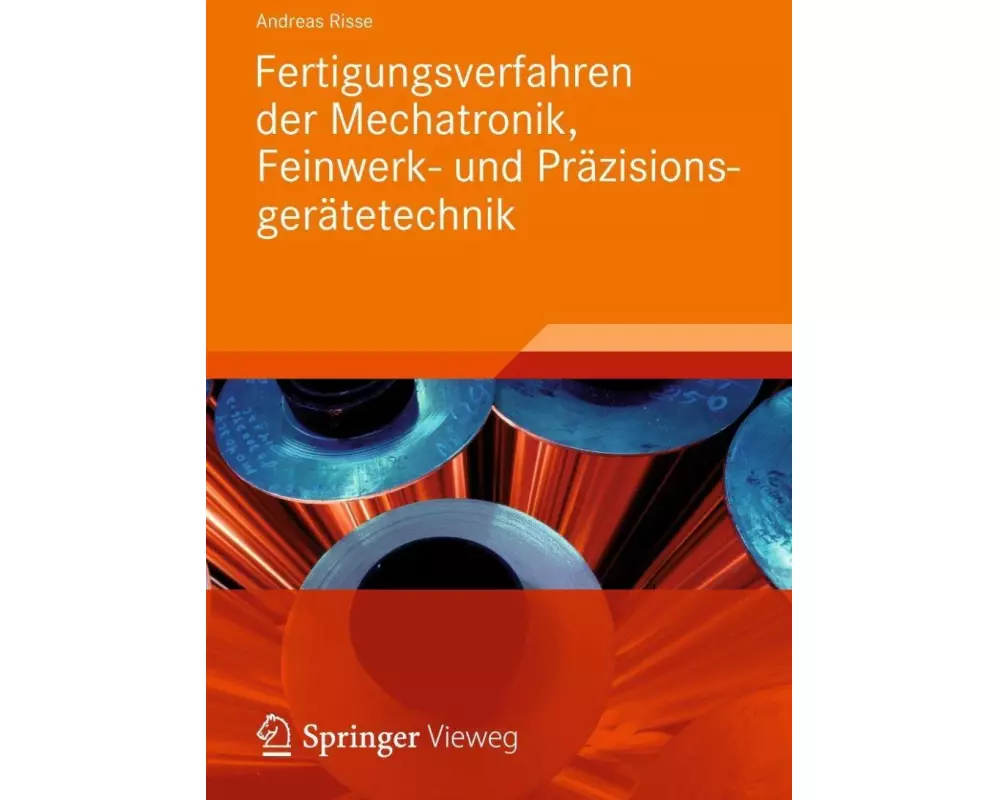 Fertigungsverfahren der Mechatronik, Feinwerk- und Präzisionsgerätetechnik