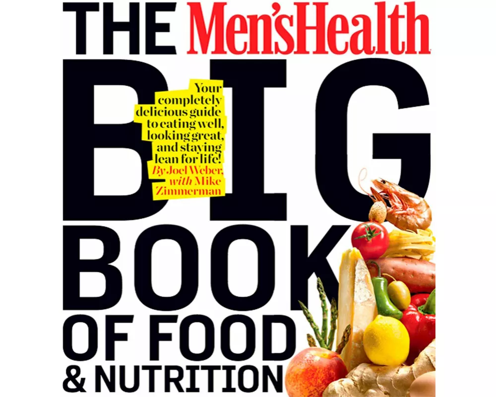 The Men's Health Big Book Of Food & Nutrition