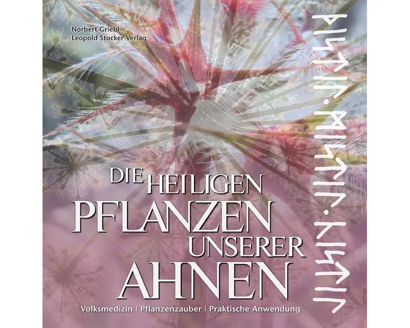 Die heiligen Pflanzen unserer Ahnen