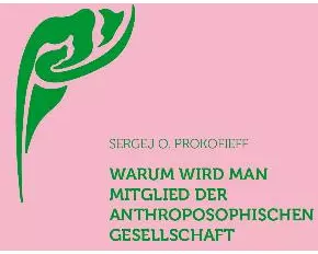 Warum wird man Mitglied der Anthroposophischen Gesellschaft?