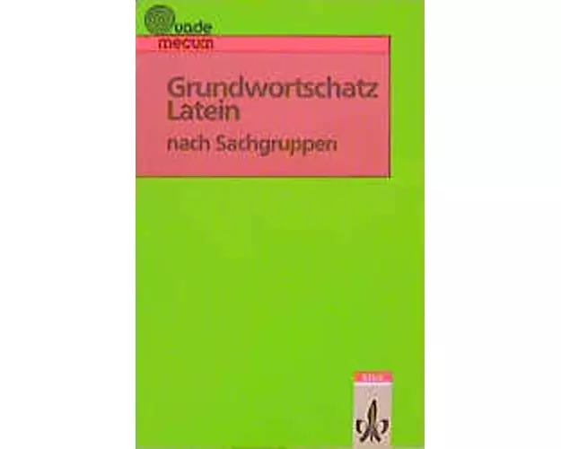 Grundwortschatz Latein nach Sachgruppen