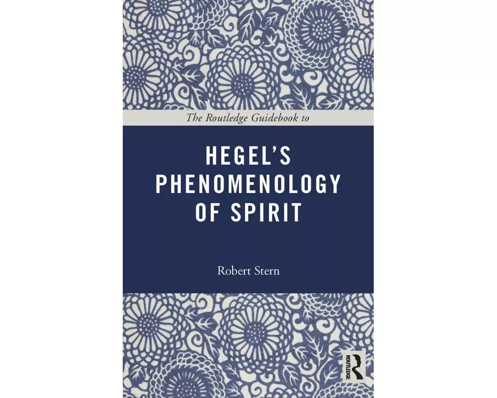 The Routledge Guidebook to Hegel's Phenomenology of Spirit