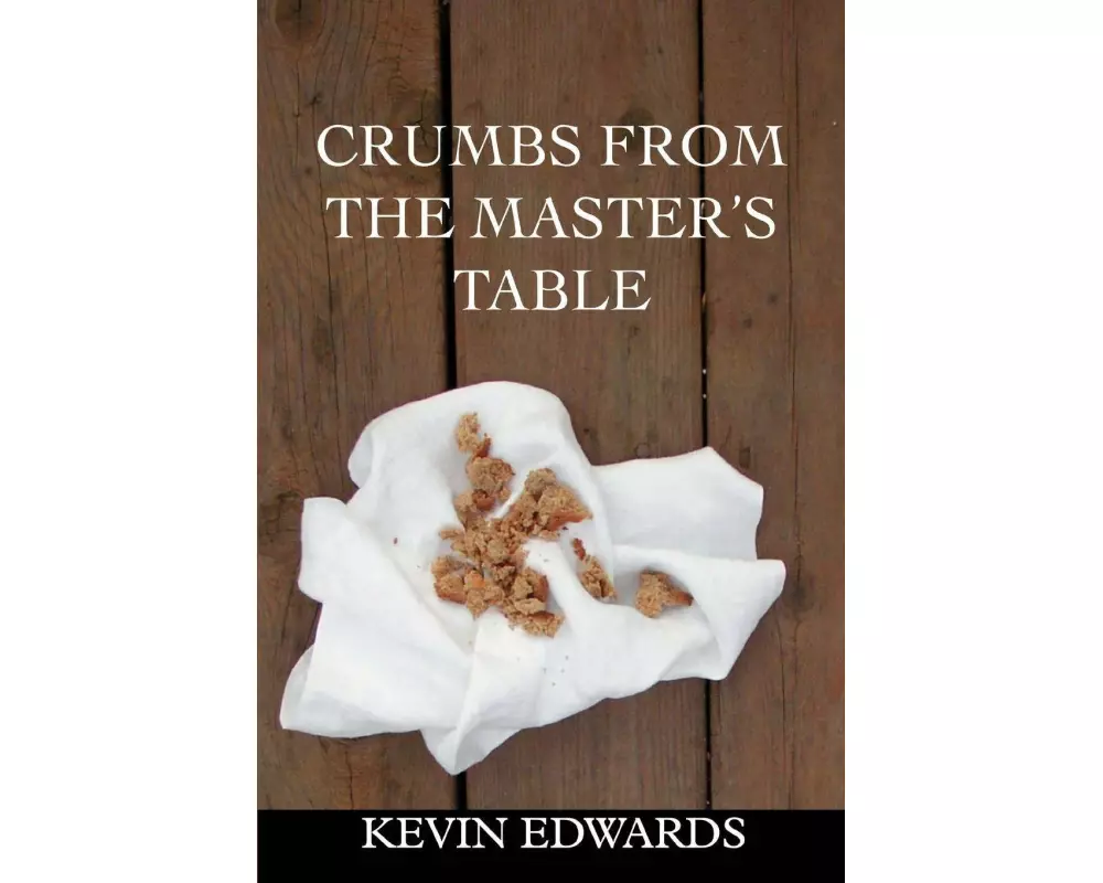 Crumbs from the Master's Table