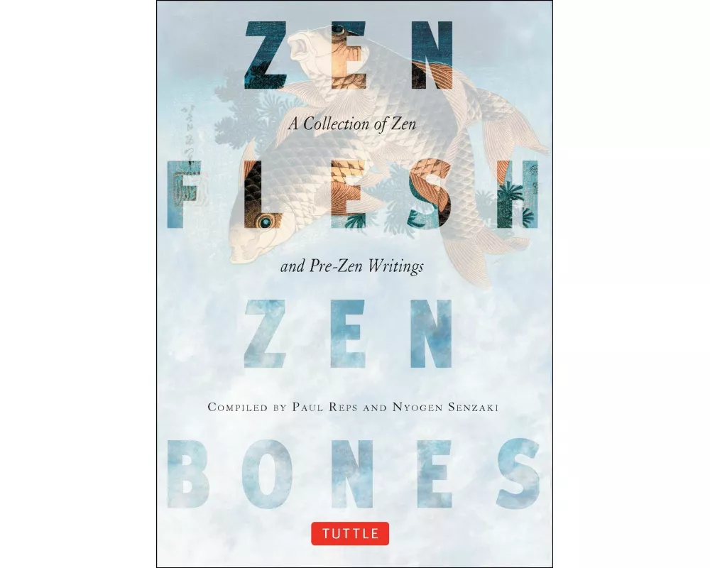 Zen Flesh, Zen Bones