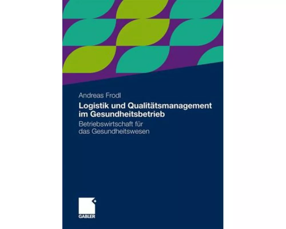 Logistik und Qualitätsmanagement im Gesundheitsbetrieb
