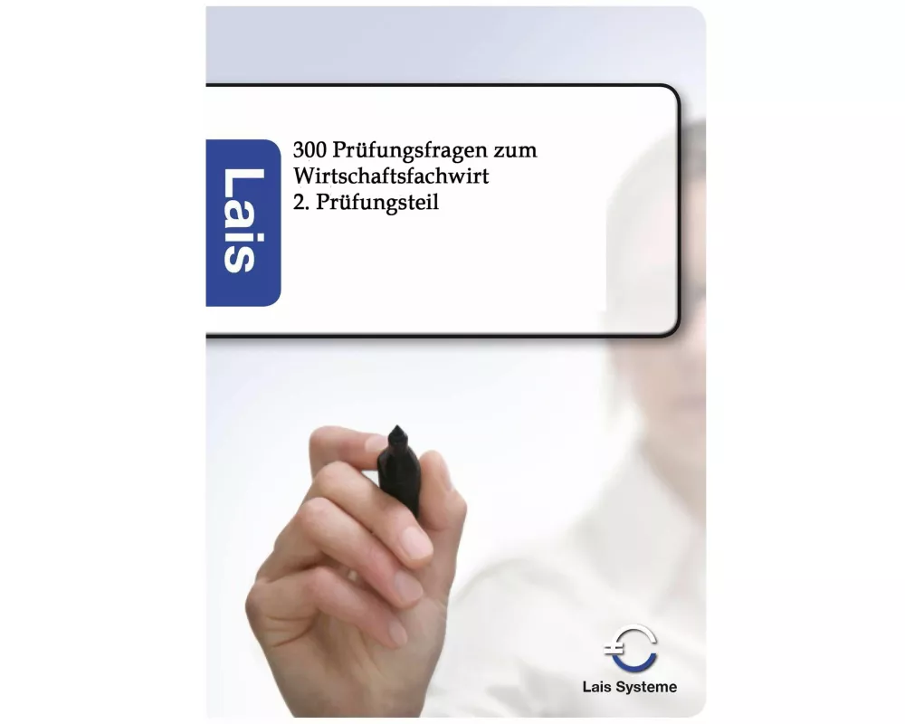 300 Prüfungsfragen zum Wirtschaftsfachwirt